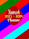 Homework Planner 2023-2024: Assignment Planner 2023-2024 Academic Year for Elementary, Middle, High School College Student Large Size Multicolor Cover Design