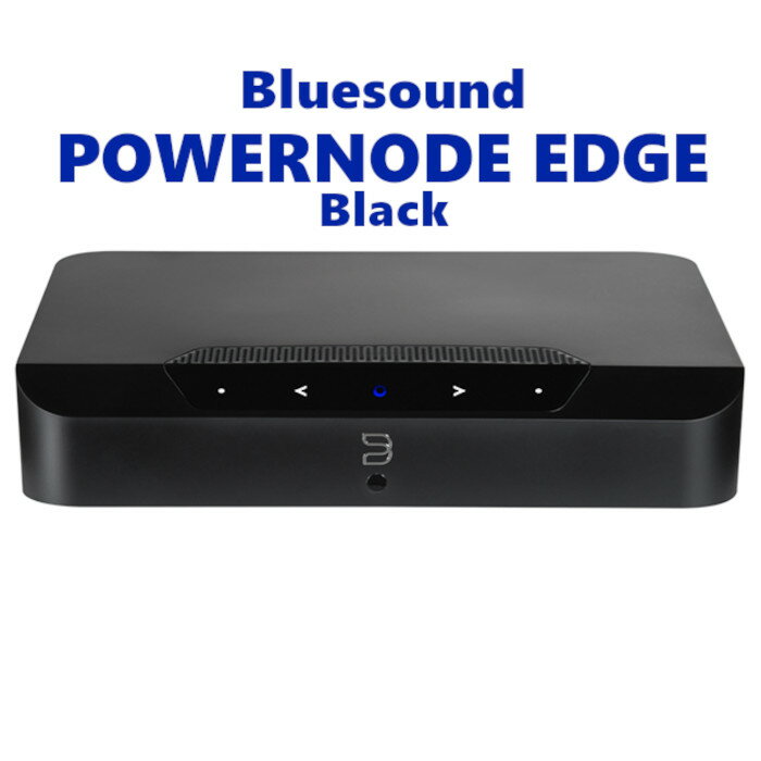 Bluesound POWERNODE EDGE ブラック コンパクト ワイヤレス ミュージック ストリーミングアンプ