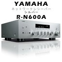 y2023N10{zYAMAHA R-N600A Vo[ lbg[NV[o[