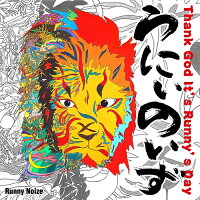 RunnyNoize/ThankGodIt'sRunny'sDay【予約】