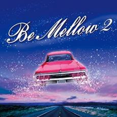 【中古】CD▼Be Mellow 2 レンタル落ち