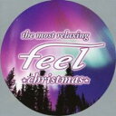 【中古】CD▼the most relaxing feel christmas レンタル落ち