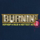 【バーゲンセール】【中古】CD▼バーニン 3rd ★ヒップホップ ★R&B ★ホッテスト・ヒッツ レンタル落ち