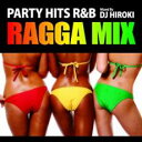【バーゲンセール】【中古】CD▼PARTY HITS R&B RAGGA MIX Mixed by DJ HIROKI レンタル落ち