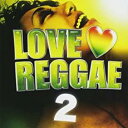 【バーゲンセール】【中古】CD▼LOVE REGGAE 2 ラブ・レゲ レンタル落ち