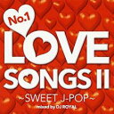 ͷINGĹ껰Ź㤨֡ڥС󥻡ۡšCDNo.1 LOVE SONGS II SWEET J-POP Mixed by DJ ROYAL 󥿥פβǤʤ106ߤˤʤޤ