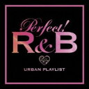 ͷINGĹ껰Ź㤨֡šCDPERFECT! ѡե R&B 24/7 URBAN PLAYLIST 2CD 󥿥פβǤʤ49ߤˤʤޤ