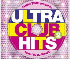 【バーゲンセール】【中古】CD▼SHOW TIME presents ULTRA CLUB HITS 2 Mixed By DJ SHUZO ショウ・タイム・プレゼンツ・ウルトラ・クラブ・ヒッツ・ミックスド・バイ レンタル落ち