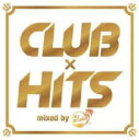 【処分特価・未検品・未清掃】【中古】CD▼CLUB×HITS mixed by DJ KEIKO レンタル落ち