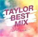 【バーゲンセール】【中古】CD▼TAYLOR BEST MIX Deluxe レンタル落ち