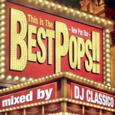 【バーゲンセール】【中古】CD▼This Is The BEST POPS!! -New Pop Star- mixed by DJ CLASSICO レンタル落ち