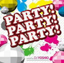【バーゲンセール】【中古】CD▼PARTY! PARTY! PARTY! Mixed by DJ YOSHIO レンタル落ち