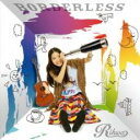 【処分特価・未検品・未清掃】【中古】CD▼BORDERLESS 通常盤 レンタル落ち