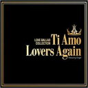 【バーゲンセール】【中古】CD▼Ti Amo/Lovers Again ラブバラード・コレクション レンタル落ち