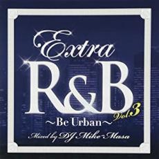 【バーゲンセール】【中古】CD▼EXTRA R&B Vol.3 Be Urban Mixed by ビー アーバン-ミックスド バイ DJ Mike-Masa マイクマサ レンタル落ち