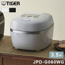 タイガー魔法瓶 圧力IHジャー炊飯器 3.5合炊き JPD-G060WG オーガニックホワイト タイガー ご泡火炊き 炊飯器 炊飯ジャー【送料無料】