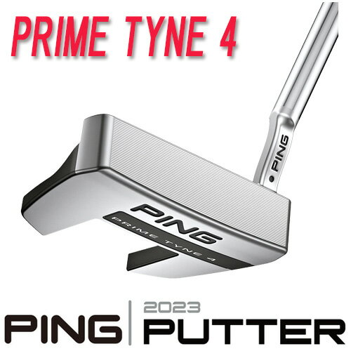 【PING 2023 PUTTER カスタムモデル】PRIME TYNE 4 プライムタイン4右用左用 角型モデルピン 2023 パターPING公認フィッター店トゥ・バランスPING PUTTER専用ヘッドカバーping ゴルフクラブ 日本正規品 【ゴルフ】