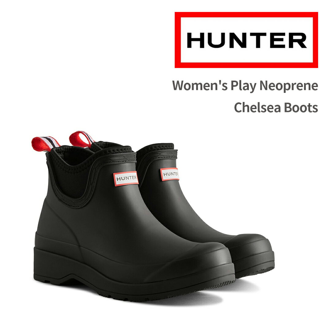 正規販売店 HUNTER ハンター レディース WOMENS PLAY CHELSEA NEOPRENE BOOT プレイ チェルシー ネオプレーン ブーツ 防水 ウォータープルーフ ラバー WFS3020RMA