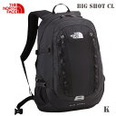 【お得！3%OFFクーポン12/17 9:59まで】/ビッグショット ザ ノースフェイス ビックショットCL THE NORTH FACE BIGSHOT CL デイパック リュック NM72005