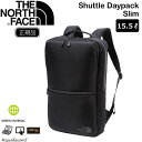 ザ ノースフェイス シャトル デイパック スリム THE NORTH FACE SHUTTLE DP SLIM TNF_2024