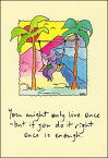 ポストカード イラスト スタティックス「あなたは一度だけ生きるが、 正しいと思うことを行えば十分です」105×148mm 郵便はがき メッセージカード