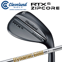 クリーブランド ゴルフ Cleveland GOLF RTX 6 ZIPCORE ウエッジ ブラックサテン Dynamic Gold S200 スチールシャフト 