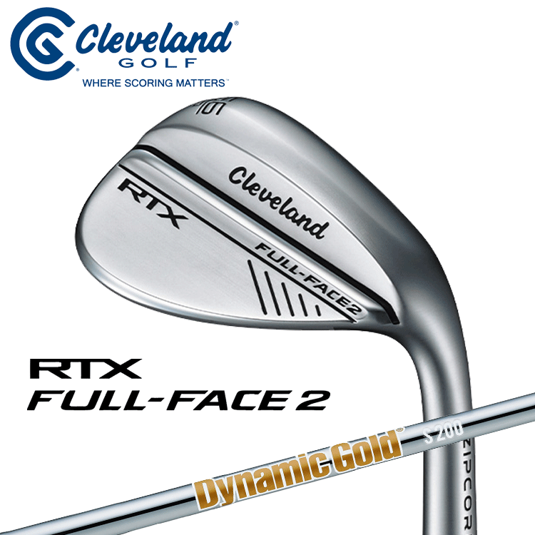 クリーブランド ゴルフ Cleveland GOLF RTX FULL-FACE2 ウエッジ ツアーサテン DynamicGold S200 スチールシャフト 【ダイナミックゴールド】【DG】【S200】【フルフェイス】【RTX】【軟鉄鍛造】【TS】【ツアーサテン仕上げ】