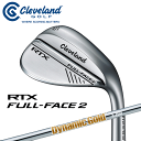 クリーブランド ゴルフ Cleveland GOLF RTX FULL-FACE2 ウエッジ ツアーサテン DynamicGold S200 スチールシャフト 