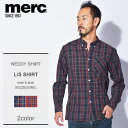 MERC メルクロンドン 長袖シャツネディー 長袖シャツ NEDDY SHIRT1509214 2 325 メンズ