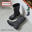 【6/5限定★最大300%ポイントバック】HUNTER ハンター レインブーツ オリジナル ショート サイドバックル ブーツ ORIGINAL SHORT SI...