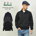 sIXSi|CgAbvtouA[ Z[^[ Y ouA[ GbZV pb` n[tWbv BARBOUR BARBOUR ESSENTIAL PATCH HALF ZIP MKN0585 gbvX jbg o[u@[   {^ WbvAbv Wbv JWA NVJ 㒅 am