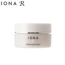 イオナR ホワイトニング クリーム＜医薬部外品＞ 薬用美白クリーム IONA R イオナアール