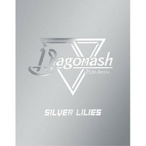 BD / Dragon Ash / Silver Lilies Blu-ray BOX(Blu-ray) (完全生産限定盤) / VIXL-402