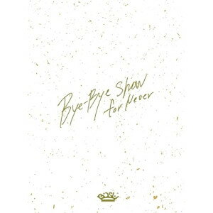 BD / BiSH / Bye-Bye Show for Never at TOKYO DOME(Blu-ray) () / AVXD-27681