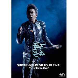 BD / zܓБ / GUITARHYTHM VII TOUR FINAL hNever Gonna Stop!h(Blu-ray) (Blu-ray+2CD) (񐶎YComplete Edition) / TYXT-19035[7/03]