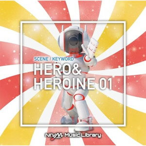 CD / BGV / NTVM Music Library シーン・キーワード編 ヒーロー&ヒロイン01 / VPCD-87017