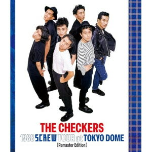 BD / チェッカーズ / チェッカーズ 1988 SCREW TOUR at 東京ドーム(Remaster Edition)(Blu-ray) / PCXP-51230