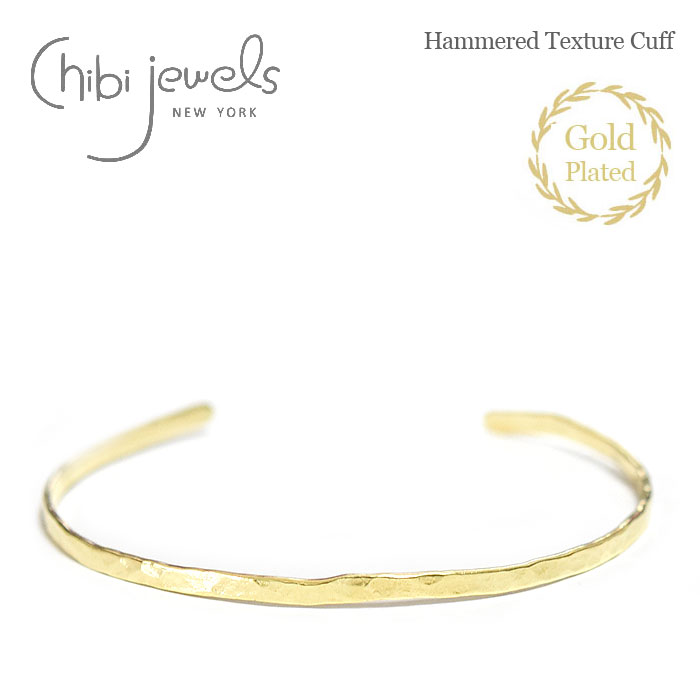 ≪chibi jewels≫ チビジュエルズ シンプル ハンマード 華奢 C型 バングル ゴールド 14金仕上げ Hammered Texture Cuff (Gold) レディース ギフト