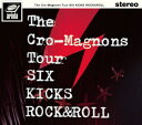 ザ・クロマニヨンズ ツアー SIX KICKS ROCK＆ROLL（初回生産限定盤）/ＤＶＤ/ ソニー・ミュージックレーベルズ BVBL-170
