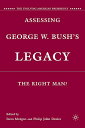 Assessing George W. Bush's Legacy: The Right Man? 2010/SPRINGER NATURE/I. Morgan