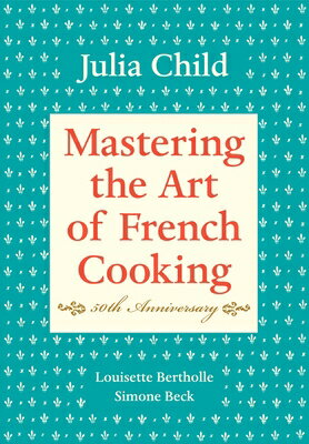 Mastering the Art of French Cooking, Vol.1